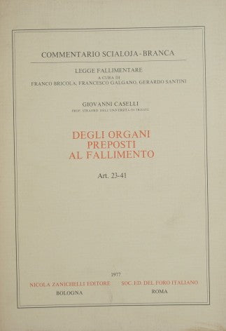 Commentario Scialoja Branca. Legge fallimentare. Degli organi preposti al fallimento (Art. 23-41)