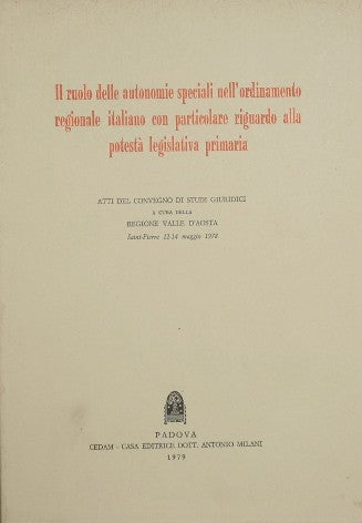 El papel de las autonomías especiales en el sistema regional italiano, con especial atención al poder legislativo primario