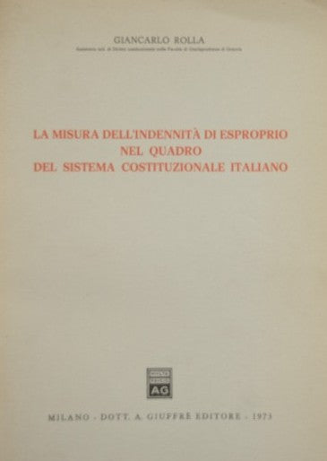 La misura dell'indennità di esproprio nel quadro del sistema costituzionale italiano