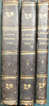 Il codice italiano di procedura civile annotato dal Commendatore Luigi Borsari unito a La pratica del codice di procedura civile italiano ossia Formolario degli atti giudiziari..