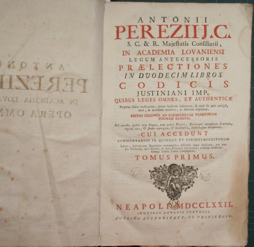 Antonii Pereziij C. in Academia Lovaniensi legum antecessoris praelectiones in duodecim libros Codicis Justiniani Imp.