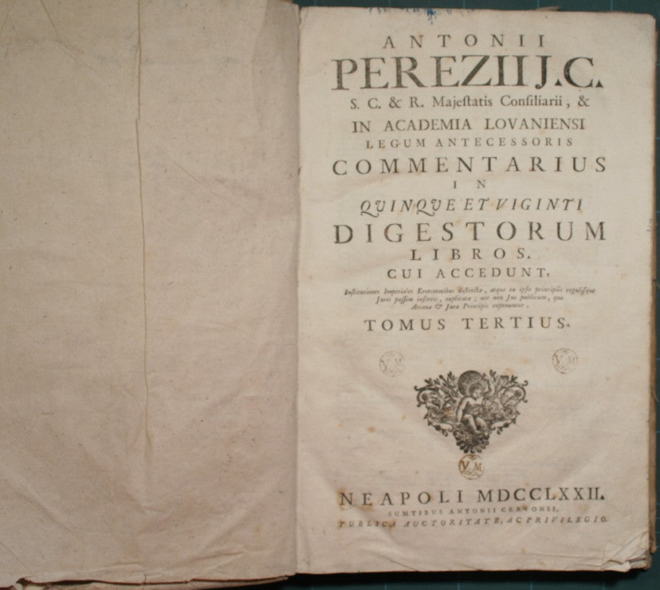 Antonii Pereziij C. en Academia Lovaniensi legum antecessoris praelectiones in duodecim libros Codicis Justiniani Imp.