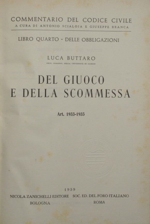 Commentario del codice civile. Libro IV - Delle obbligazioni. Del giuoco e della scommessa (Art. 1933-1935)