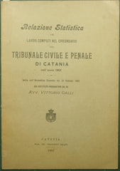 Relazione statistica dei lavori compiuti nel circondario del tribunale civile e penale di Catania nell'anno 1901