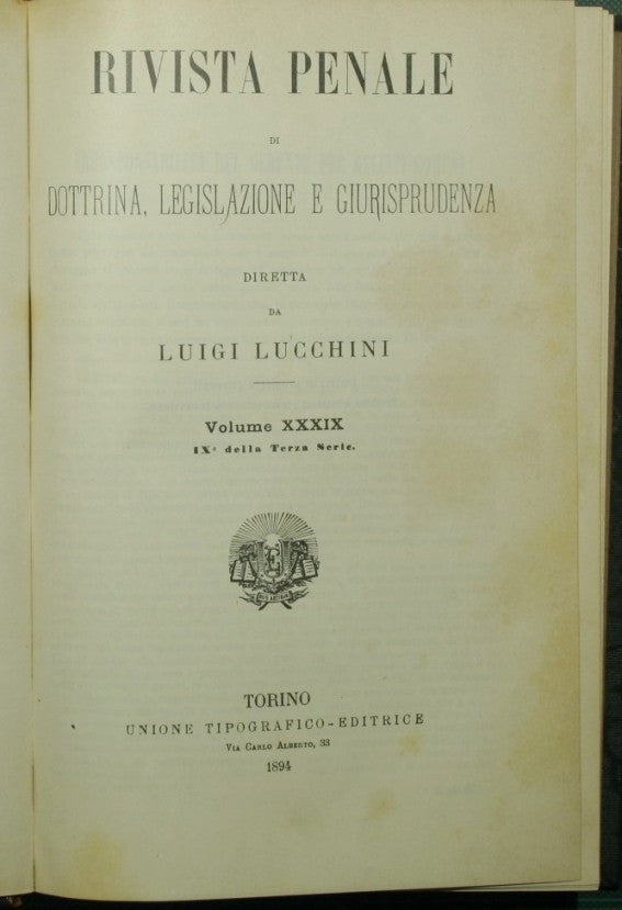 Rivista penale di dottrina, legislazione e giurisprudenza. Vol. XXXIX