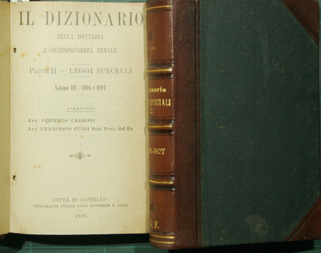 Il dizionario della dottrina e della giurisprudenza penale. Parte II - Leggi speciali. Vol. III: 1906-1907
