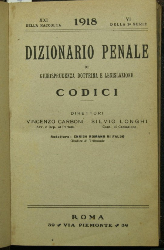 Dizionario penale di giurisprudenza dottrina e legislazione. I codici. Vol. VI - 1918