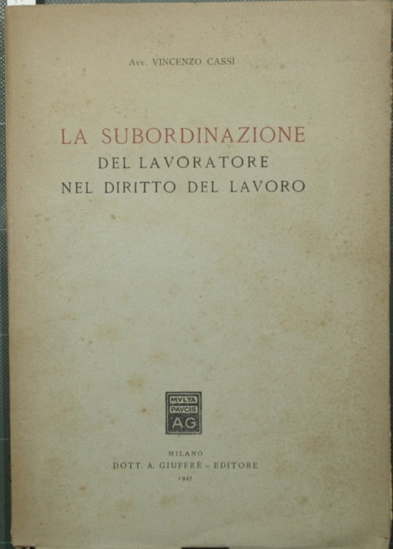 La subordinazione del lavoratore nel diritto del lavoro