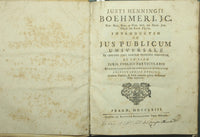 Justi Henningii Boehmeri […] Introductio in jus publicum universale ex genuinis juris naturae principiis deductum, et in usum juris publici particularis
