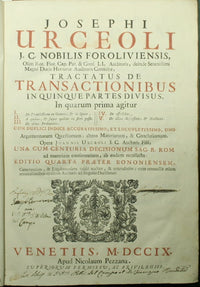 Josephi Urceoli JC Nobilis Foroliviensis […] Tractatus de transactionibus in quinque partes divisus