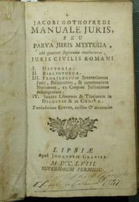 Jacobi Gothofredi Manual juris, seu parva juris mysteria, ubi quatuor secuencia continenteur. Juris civilis romanos