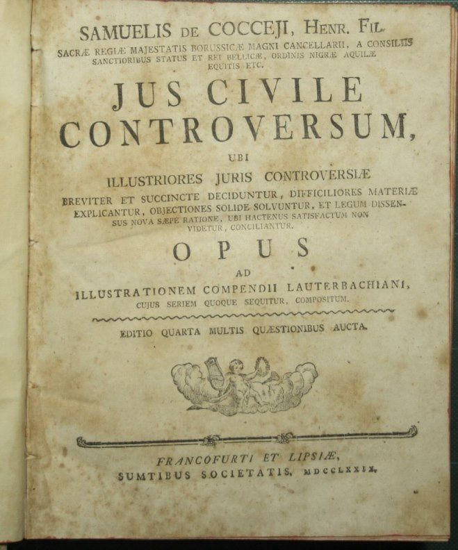 Samuelis de Cocceii [...] Jus civile controversum, ubi illustriores juris controversiae