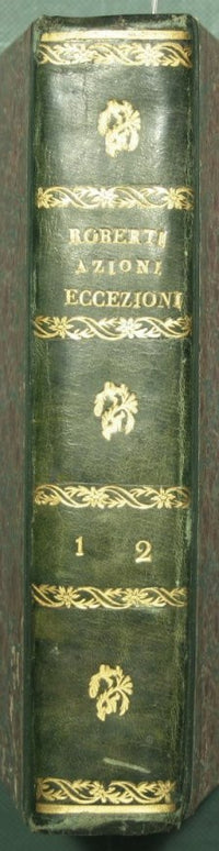 Treaty of actions and exceptions according to the principles of civil laws for the Kingdom of the Two Sicilies