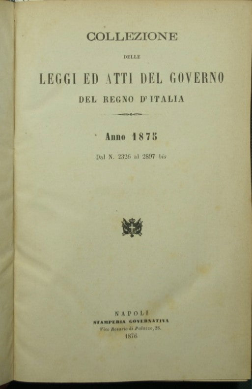 Collezioni delle leggi ed atti del governo del Regno d'Italia. Anno 1875