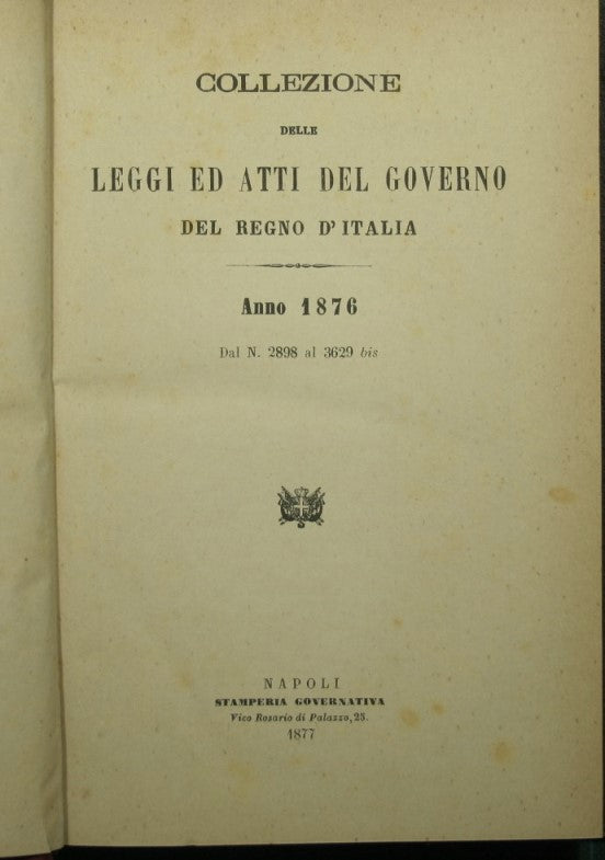 Collezioni delle leggi ed atti del governo del Regno d'Italia. Anno 1876