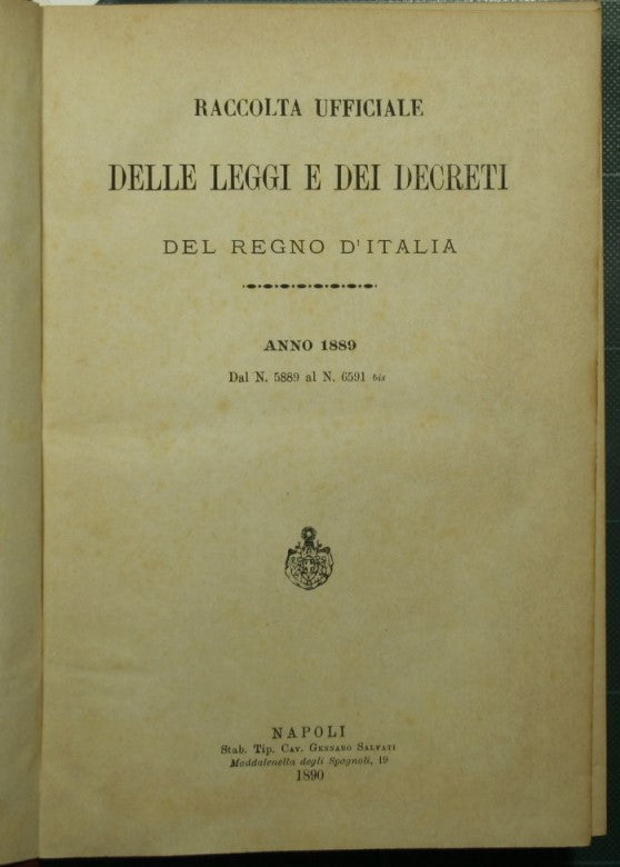 Raccolta ufficiale delle leggi e dei decreti del Regno d'Italia. Anno 1889
