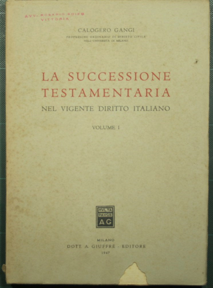 Testamentary succession in current Italian law - Vol. I