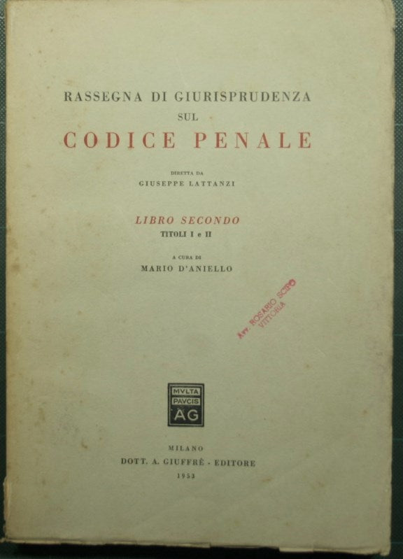 Rassegna di giurisprudenza sul Codice Penale - Libro II, Titoli I e II