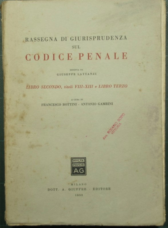 Rassegna di giurisprudenza sul Codice Penale - Libro II, Titoli VIII-XII e Libro III