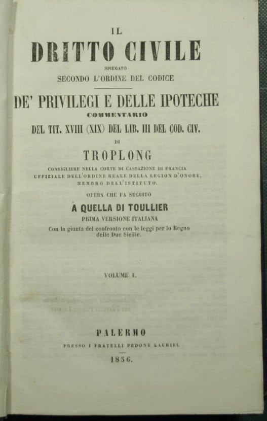 Il Dritto Civile spiegato secondo l'ordine del Codice - De' privilegi e delle ipoteche