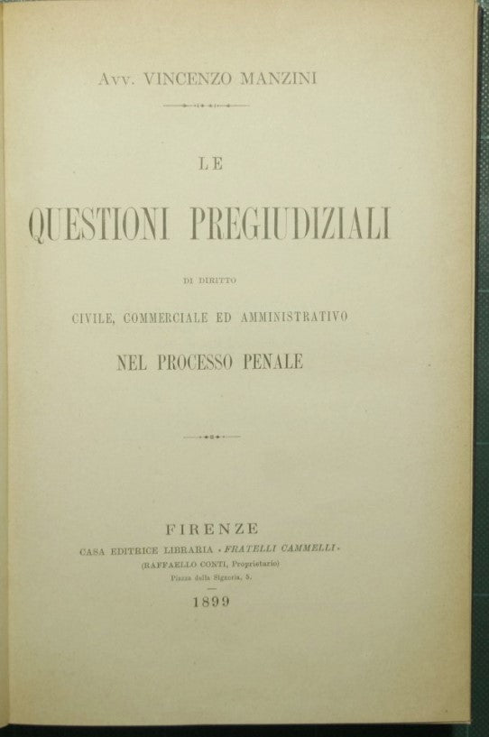 Le questioni pregiudiziali di diritto civile, commerciale ed amministrativo nel processo penale