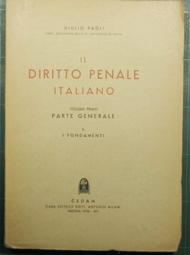 Italian criminal law - Vol. I General part - 1 The foundations