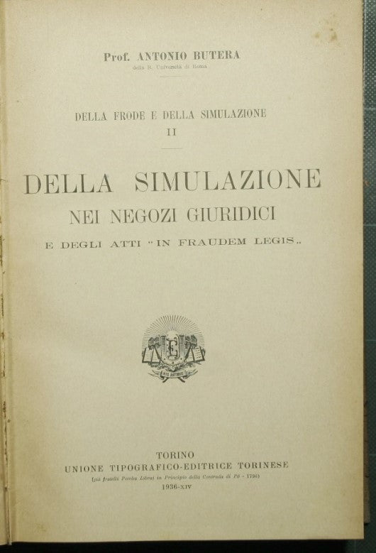 Della frode e della simulazione - Vol. II: Della simulazione nei negozi giuridici e degli atti 'in fraudem legis'