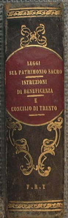 Trattato sulla Costituzione del Patrimonio Sacro di Chiarelli Archelao + Istruzioni per l'Amministrazione degli Stabilimenti di beneficenza + Il Sacrosanto Concilio di Trento