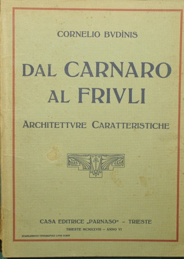 Dal Carnaro al Friuli. Architetture caratteristiche