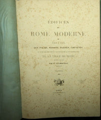 Edifices de Rome moderne, ou Recueil des palais, maison, eglises, couvents et autres monuments publics et particuliers les plus remarquables de la ville de Rome