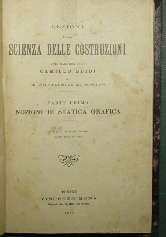 Lezioni sulla scienza delle costruzioni - Parte I. Nozioni di statica grafica