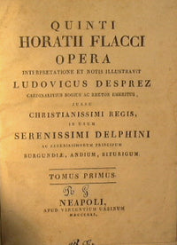 Quinti Horatii Flacci opera Interpretatione et notis illustravit Ludovicus Desprez...  Iussu christianissimi regis in usum serenissimi delphini ac serenissimorum principum  Biturigum.