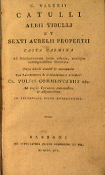 C.Valerii Catulli, Albii Tibulli et Sexti Aurelii Propertii Casta carmina ad scholasticorum usum selecta, notisque extemporalibus illustrata