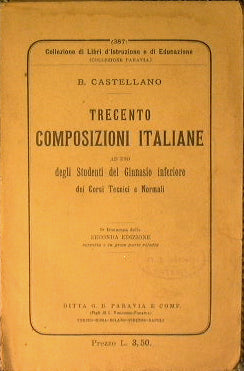Trecento composizioni italiane ad uso degli studenti del ginnasio inferiore dei corsi tecnici normali