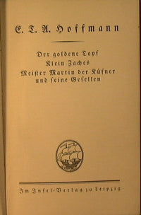 Der goldene Topf. Klein Zaches. Meister Martin der Küfner und seine Gesellen.