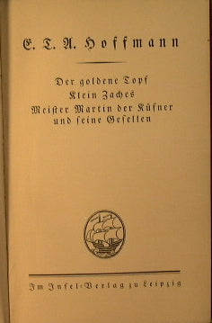 Der goldene Topf. Klein Zaches. Meister Martin der Küfner und seine Gesellen.