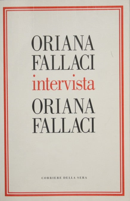 Oriana Fallaci entrevista a Oriana Fallaci