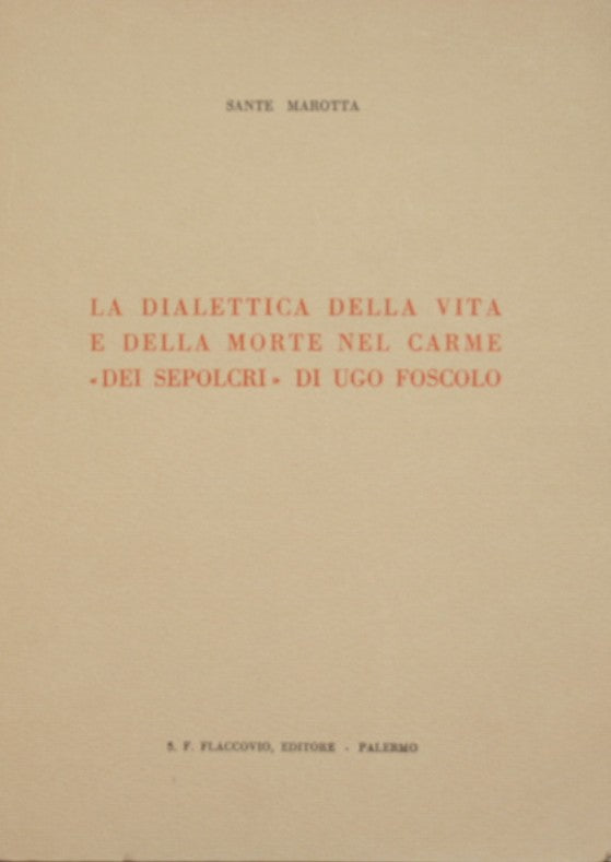 La dialettica della vita e della morte nel Carme "Dei sepolcri" di Ugo Foscolo