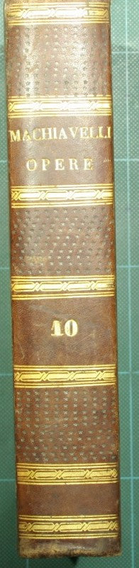 Opere di Niccolò Machiavelli cittadino e segretario fiorentino. Vol. X