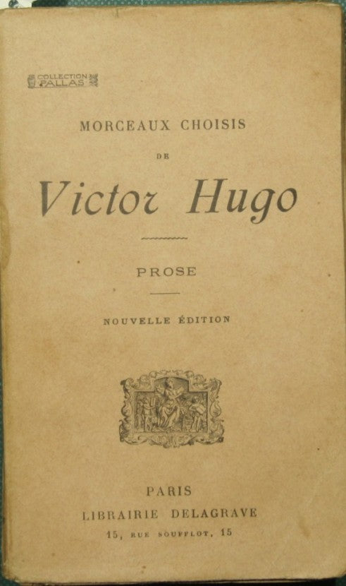 Morceaux choisis de Victor Hugo. Prose