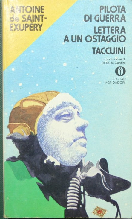 Pilota di guerra. Lettera a un ostaggio. Taccuini