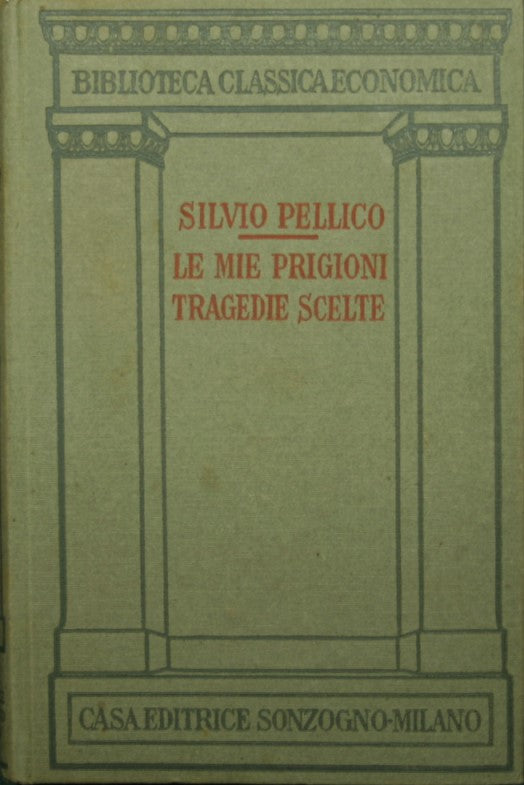 Le mie prigioni. Tragedie scelte