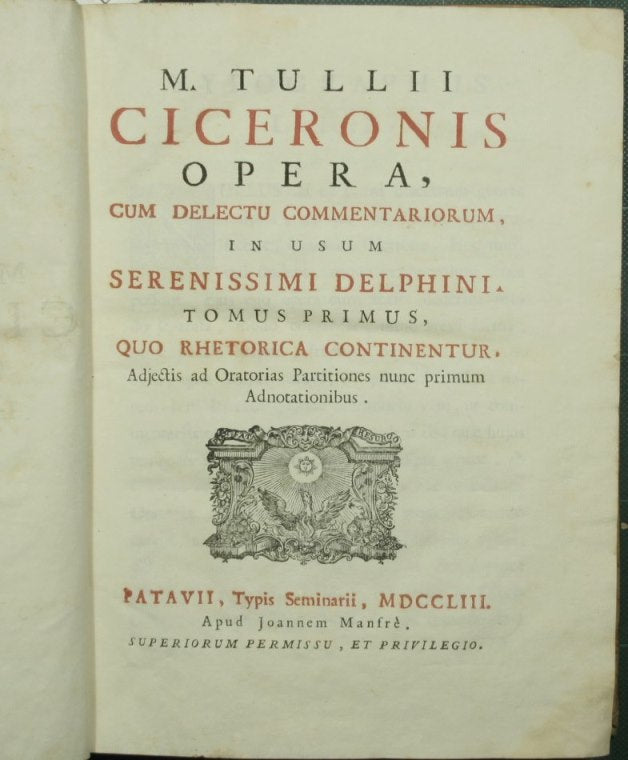 M. Tullii Ciceronis Opera, cum delectu commentariorum, in usum serenissimi Delphini. Vol. I
