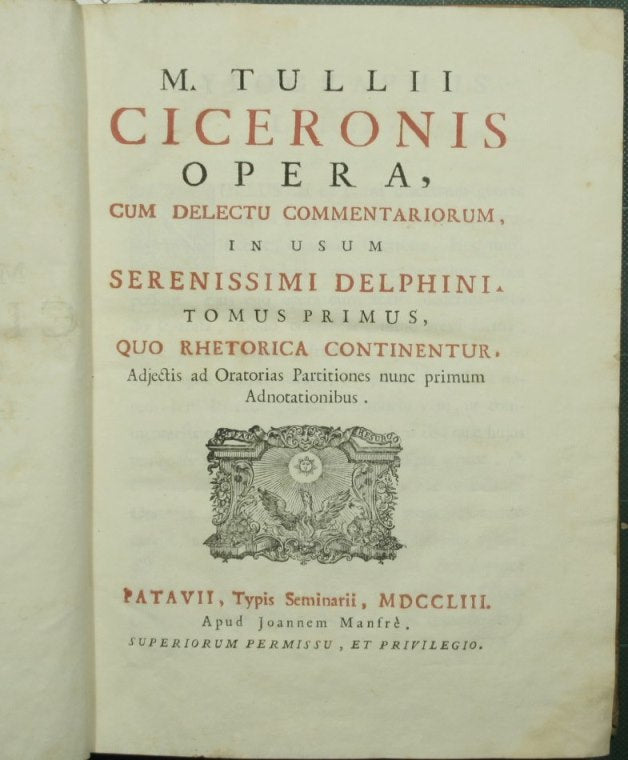 M. Tullii Ciceronis Opera, cum delectu commentariorum, in usum serenissimi Delphini. Vol. I