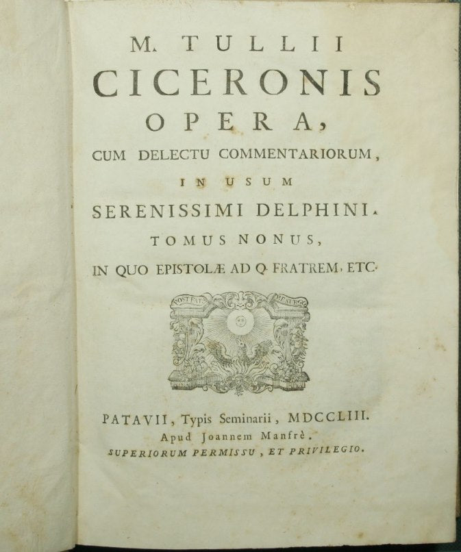 M. Tullii Ciceronis Opera, cum delectu commentariorum, in usum serenissimi Delphini. Vol. IX