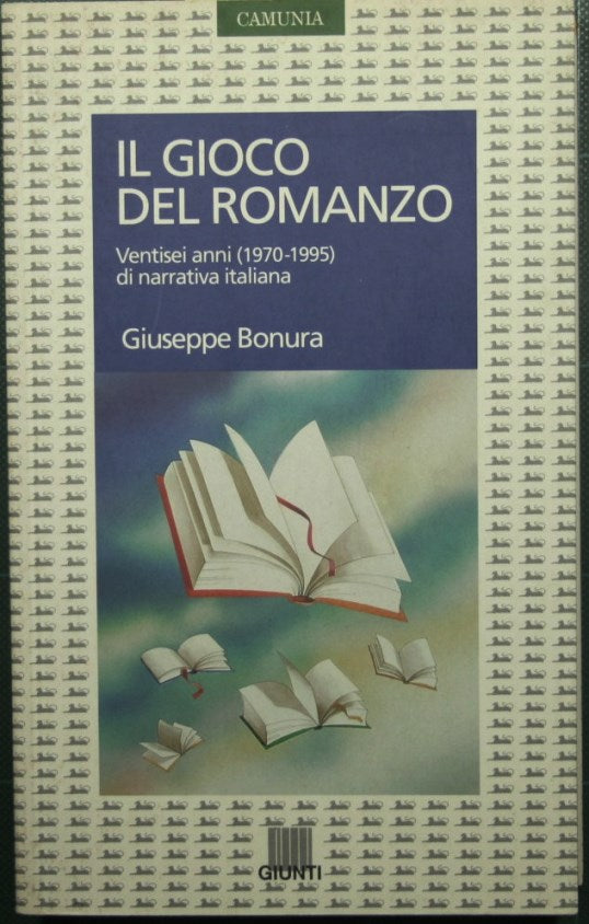 Il gioco del romanzo - Ventisei anni (1970-1995) di narrativa italiana