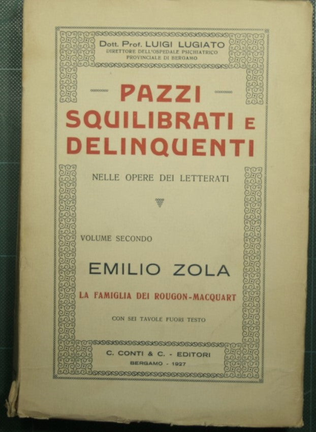 Locos trastornados y criminales en las obras de los escritores - Vol. II Emilio Zola La familia Rougon Macquart