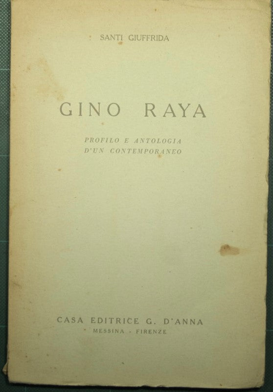 Gino Raya - Profilo e antologia d'un contemporaneo
