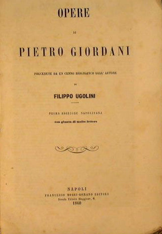 Opere di Pietro Giordani precedute da un cenno biografico dell'Autore di Filippo Ugolini