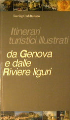 Itinerari turistici illustrati da Genova e dalle Riviere liguri